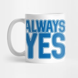 ALWAYS YES, Scottish Independence Saltire Flag Blue and White Text Slogan Mug